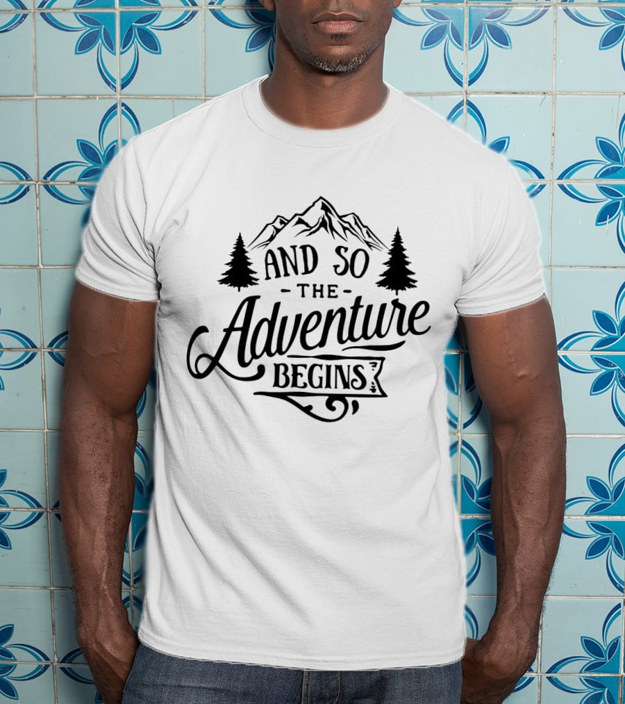 And So The Adventure Begins Mountain Hiking Camping T-Shirt