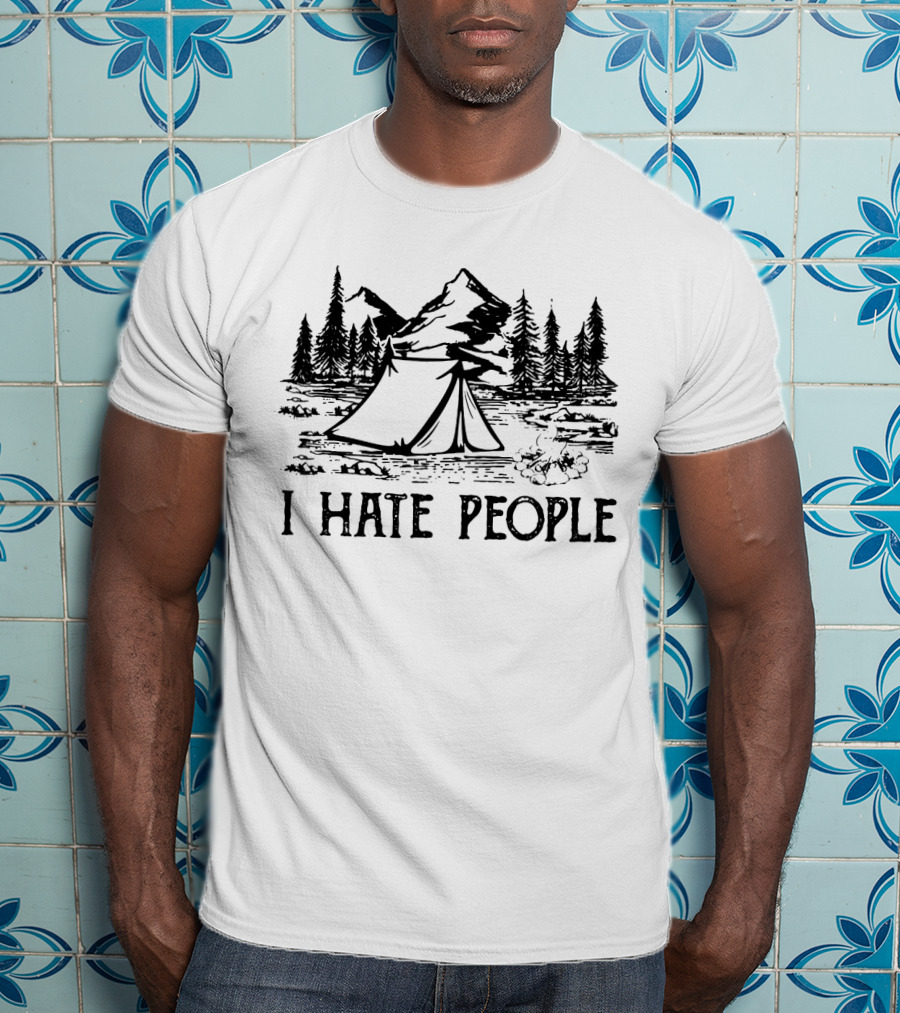 I Hate People Camping Tent Mountains Trees Campfire T-Shirt