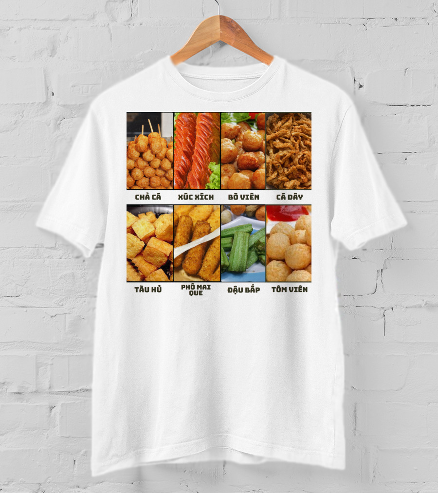 Chả Cá Xúc Xích Bò Viên Cá Dây Tàu Hủ Phô Mai Que Đậu Bắp Tôm Viên T-Shirt