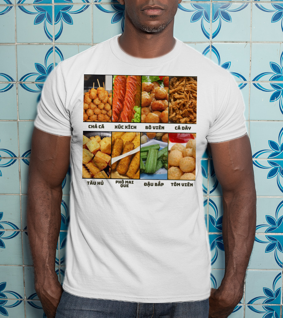 Chả Cá Xúc Xích Bò Viên Cá Dây Tàu Hủ Phô Mai Que Đậu Bắp Tôm Viên T-Shirt