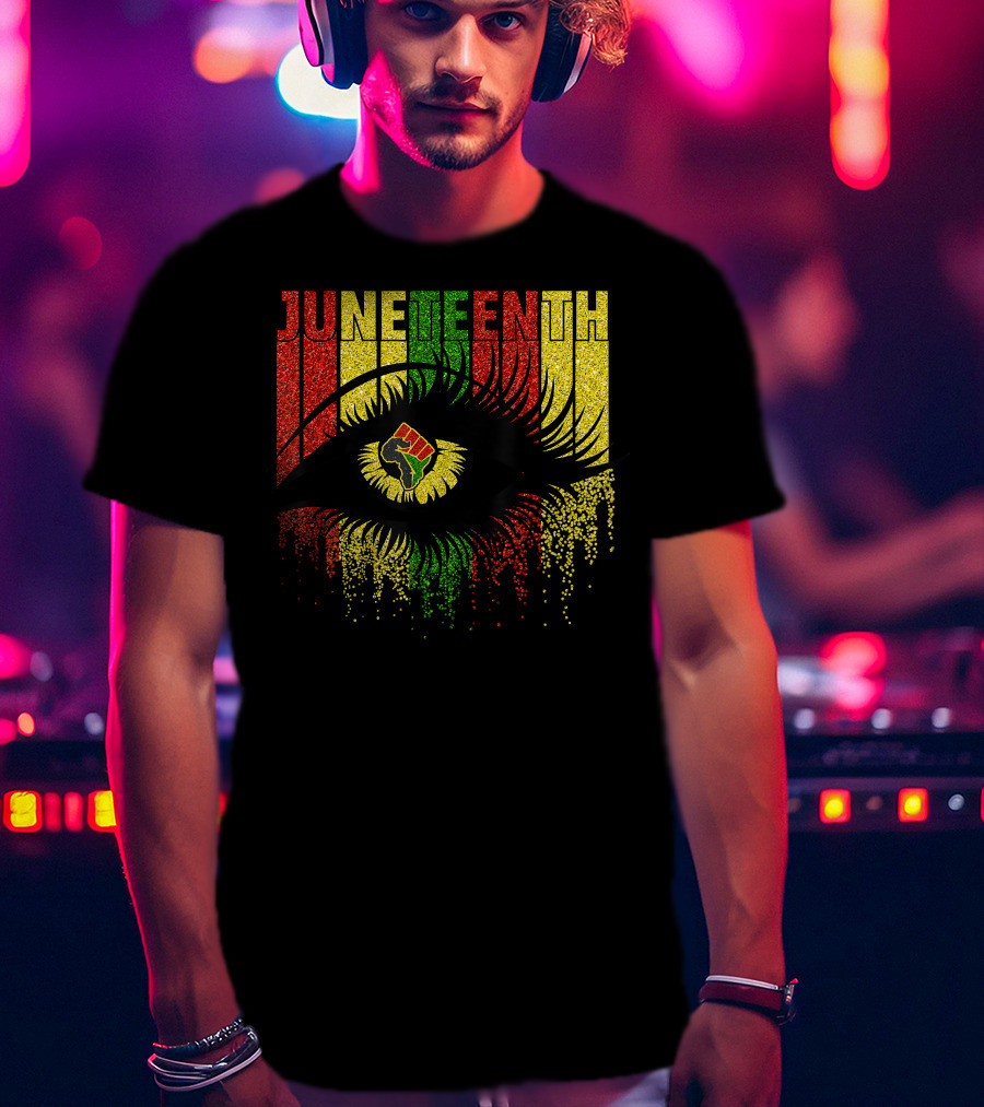 Juneteenth Eye With African Women Independence June 19th Black Power Fist T-Shirt