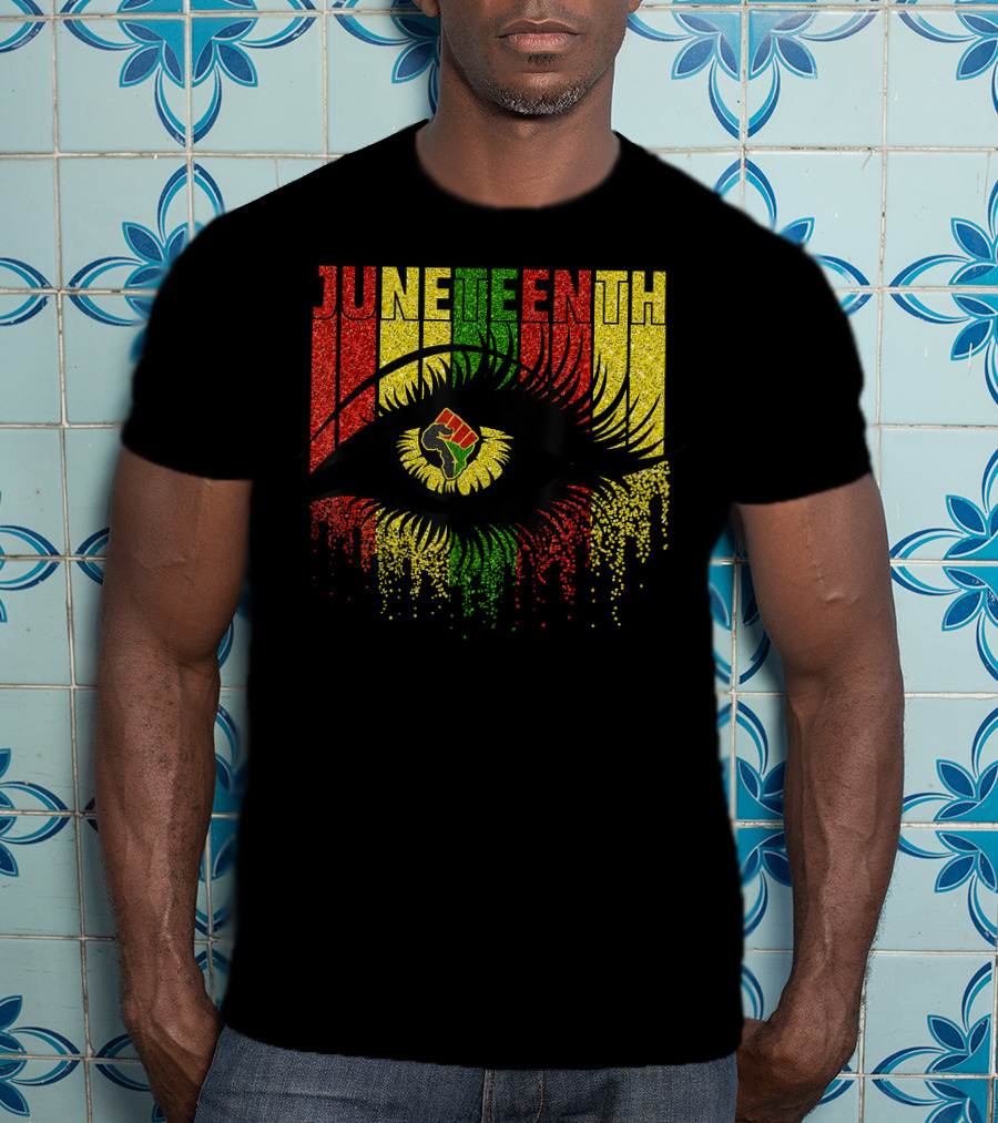 Juneteenth Eye With African Women Independence June 19th Black Power Fist T-Shirt