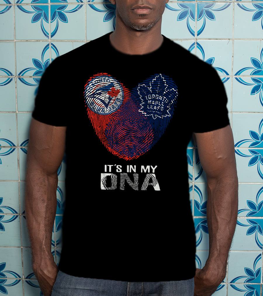 Toronto Blue Jays Toronto Maple Leafs It's In My Dna Fingerprint T-Shirt