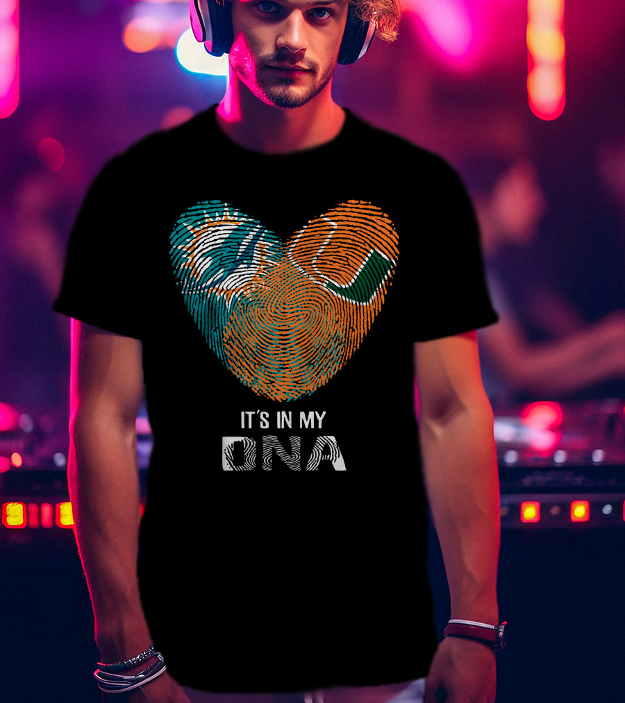 Miami Dolphins And Hurricanes It's In My DNA T-Shirt