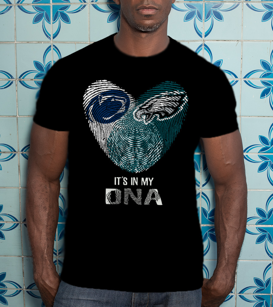Penn State Nittany Lions Philadelphia Eagles It's In My DNA T-Shirt