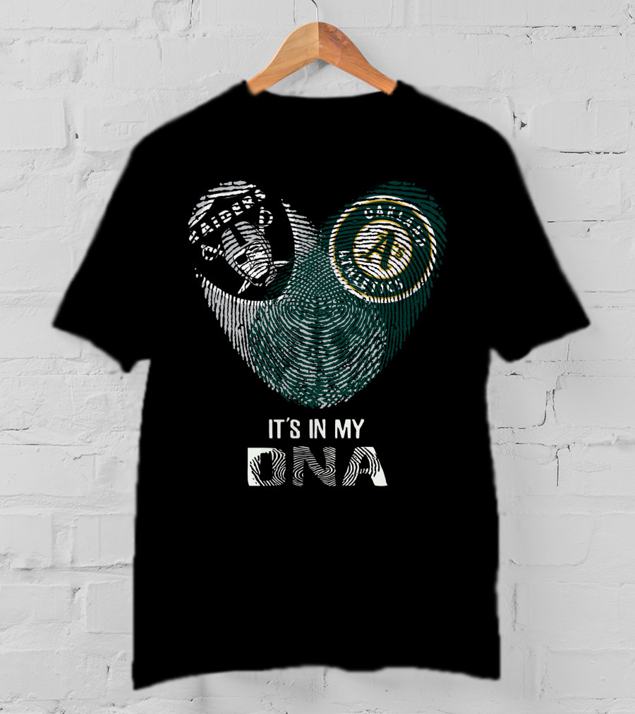 Raiders Athletics Oakland A's It's In My DNA T-Shirt