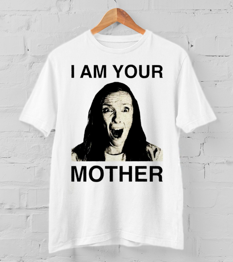 I AM YOUR MOTHER Scream Face T-Shirt