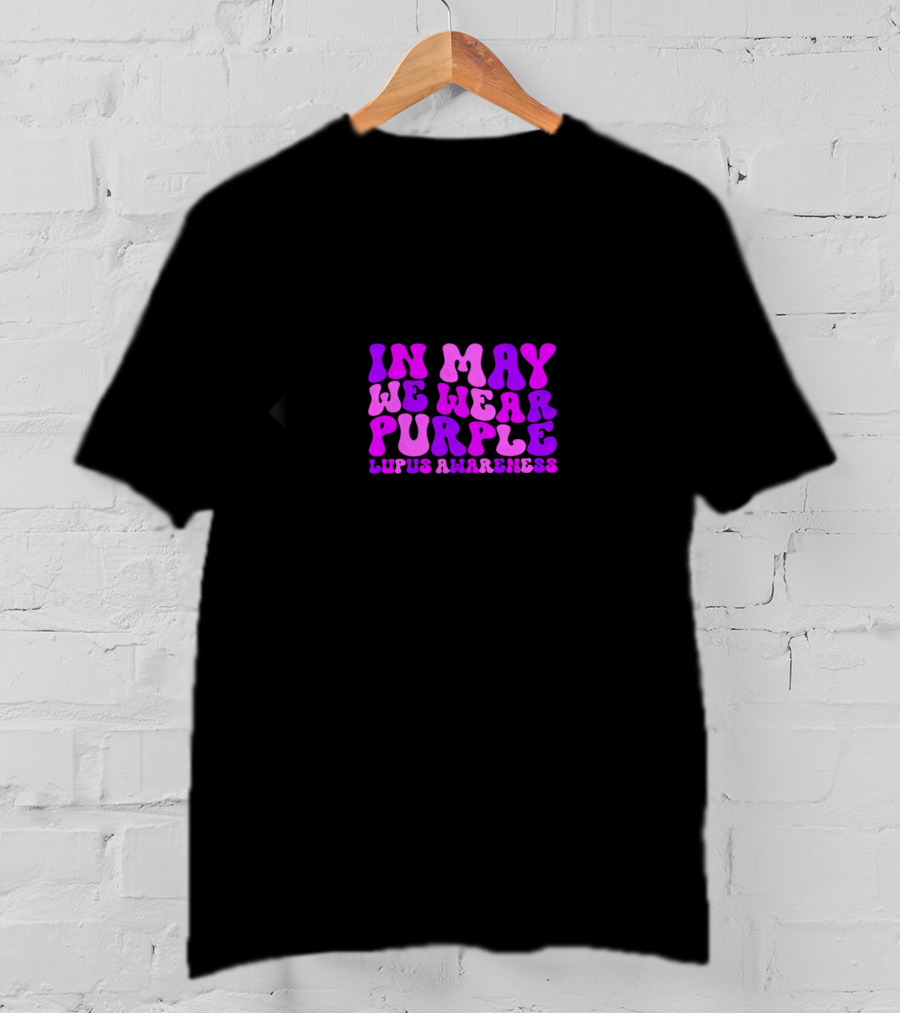 In May We Wear Purple Lupus Awareness T-Shirt