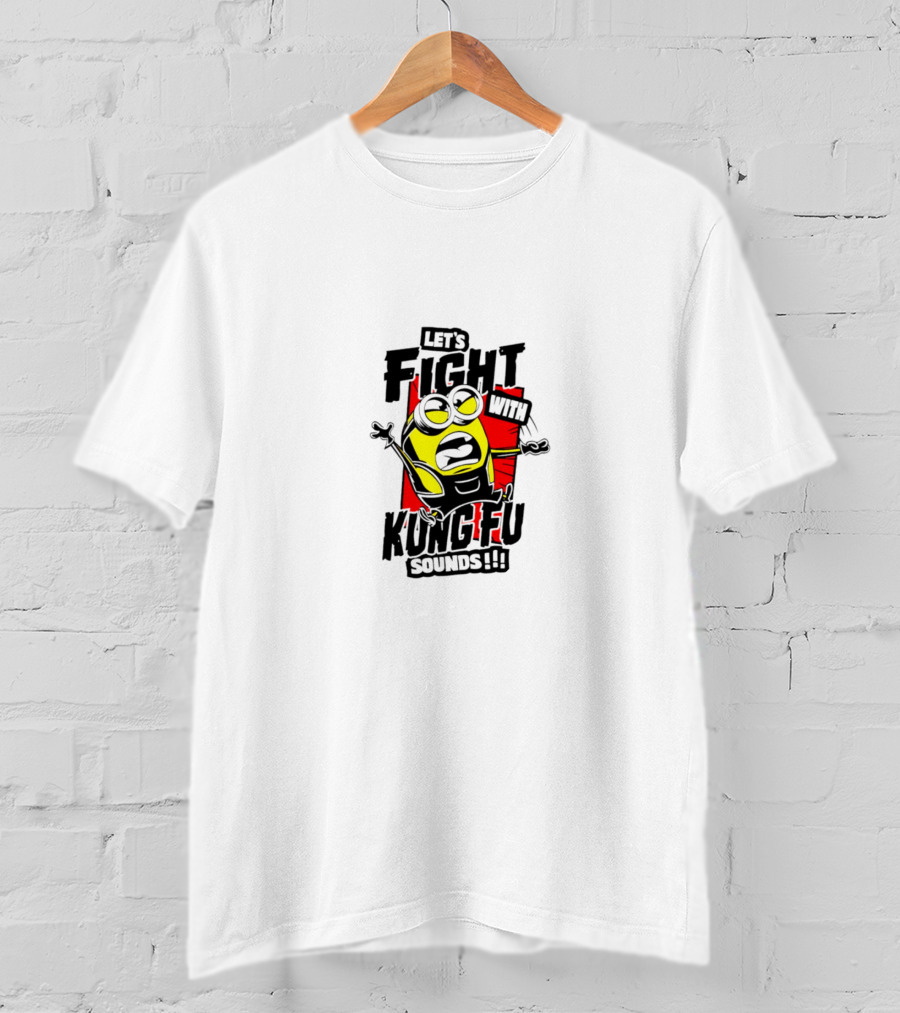 Let’s Fight With Kung-Fu Sounds Minions T-Shirt