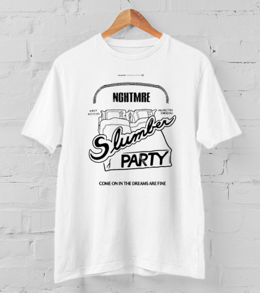 NGHTMRE Slumber Party Easy Access Unexpected Demons Come On In The Dreams Are Fine T-Shirt