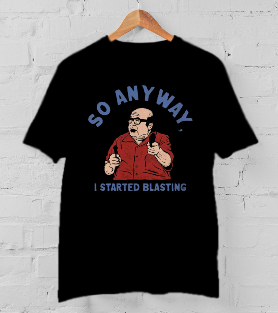 So Anyway I Started Blasting Meme Character Iconic Scene T-Shirt
