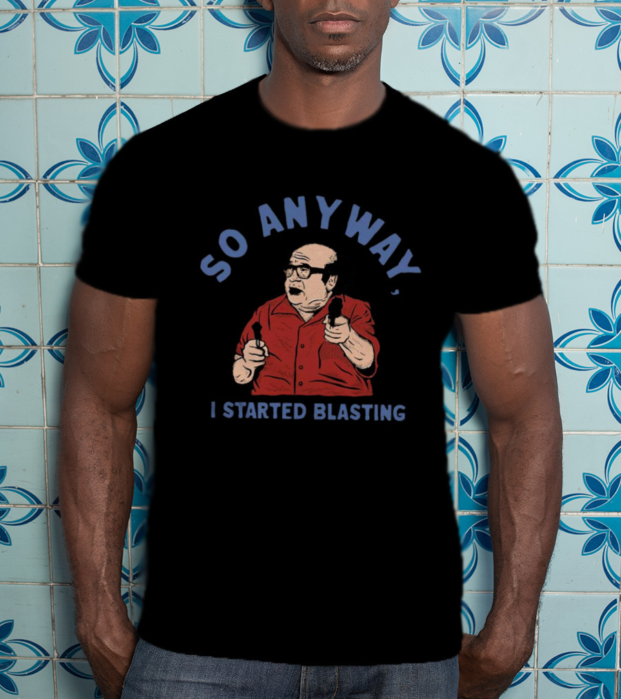 So Anyway I Started Blasting Meme Character Iconic Scene T-Shirt