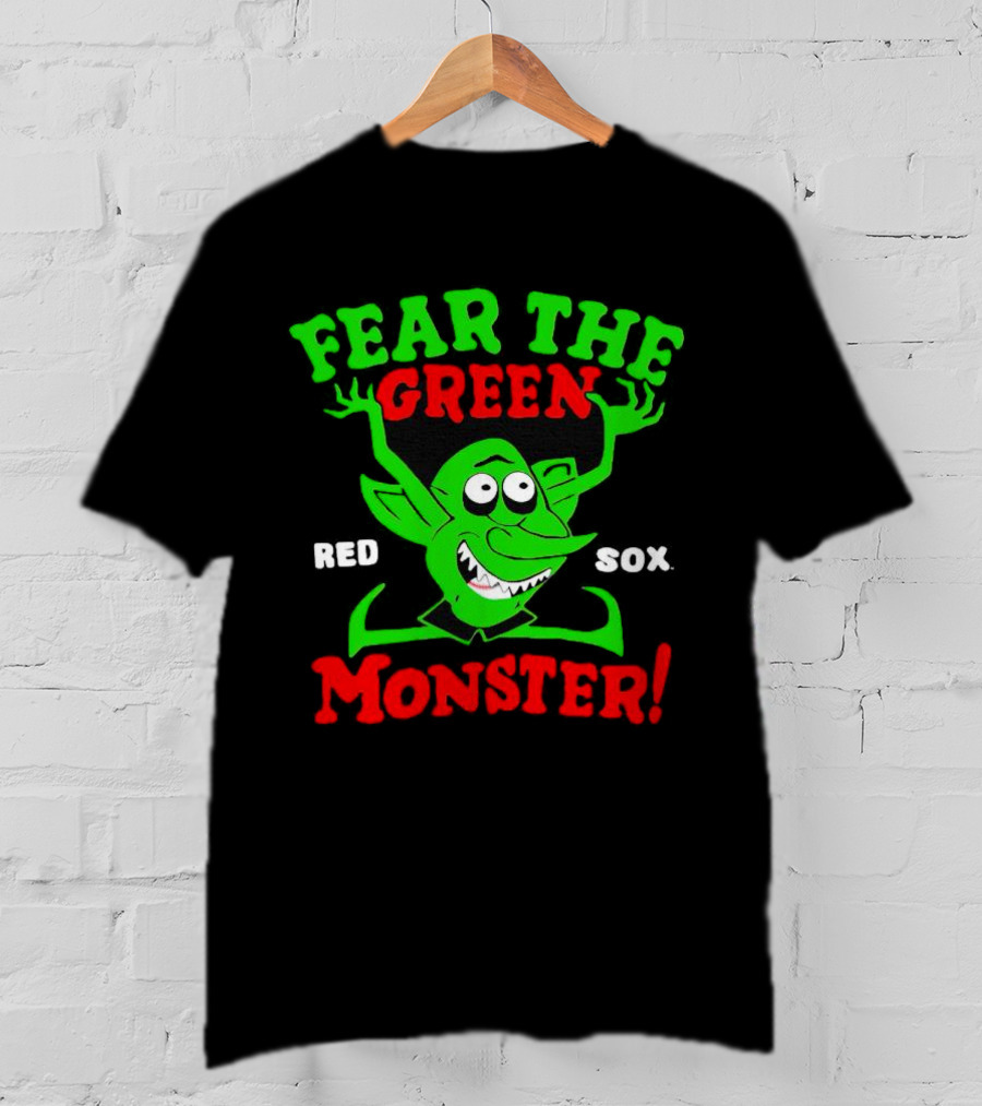 Fear The Green Monster Boston Red Sox Red Sox T-Shirt