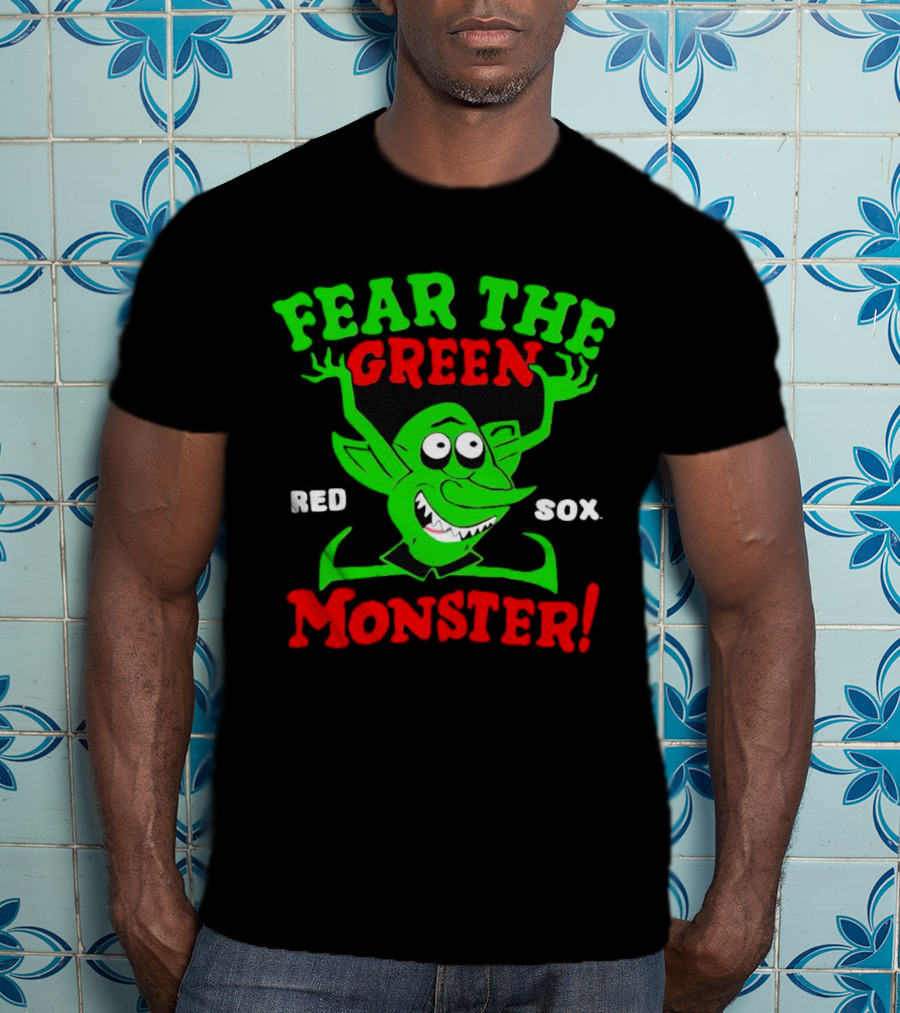 Fear The Green Monster Boston Red Sox Red Sox T-Shirt