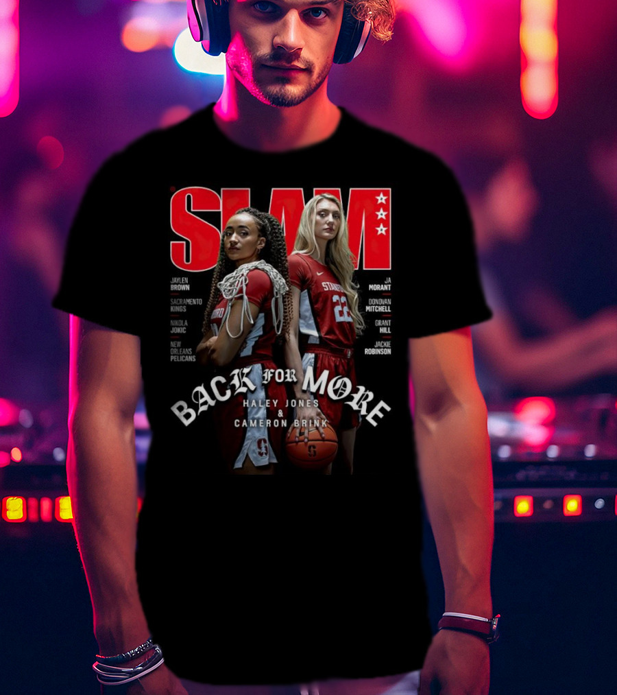 SLAM 242 Haley Jones Cameron Brink Back For More Stanford Basketball T-Shirt