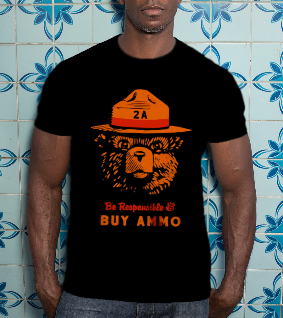 2A Bear Be Responsible And Buy Ammo T-Shirt
