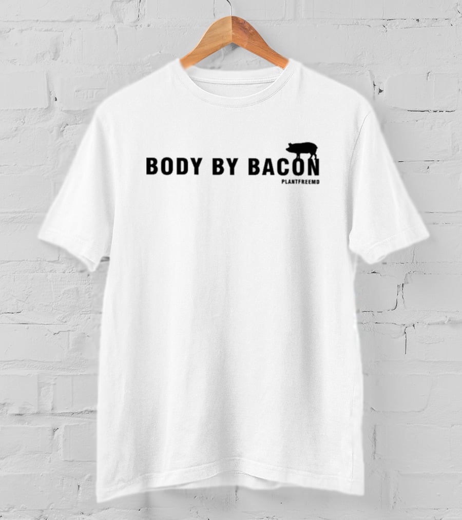 Body By Bacon Plantfreemd Pig T-Shirt