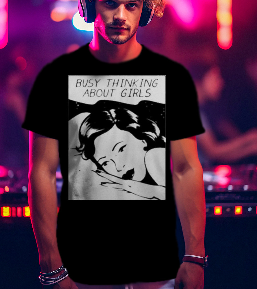 Busy Thinking About Girls Comic Pop T-Shirt
