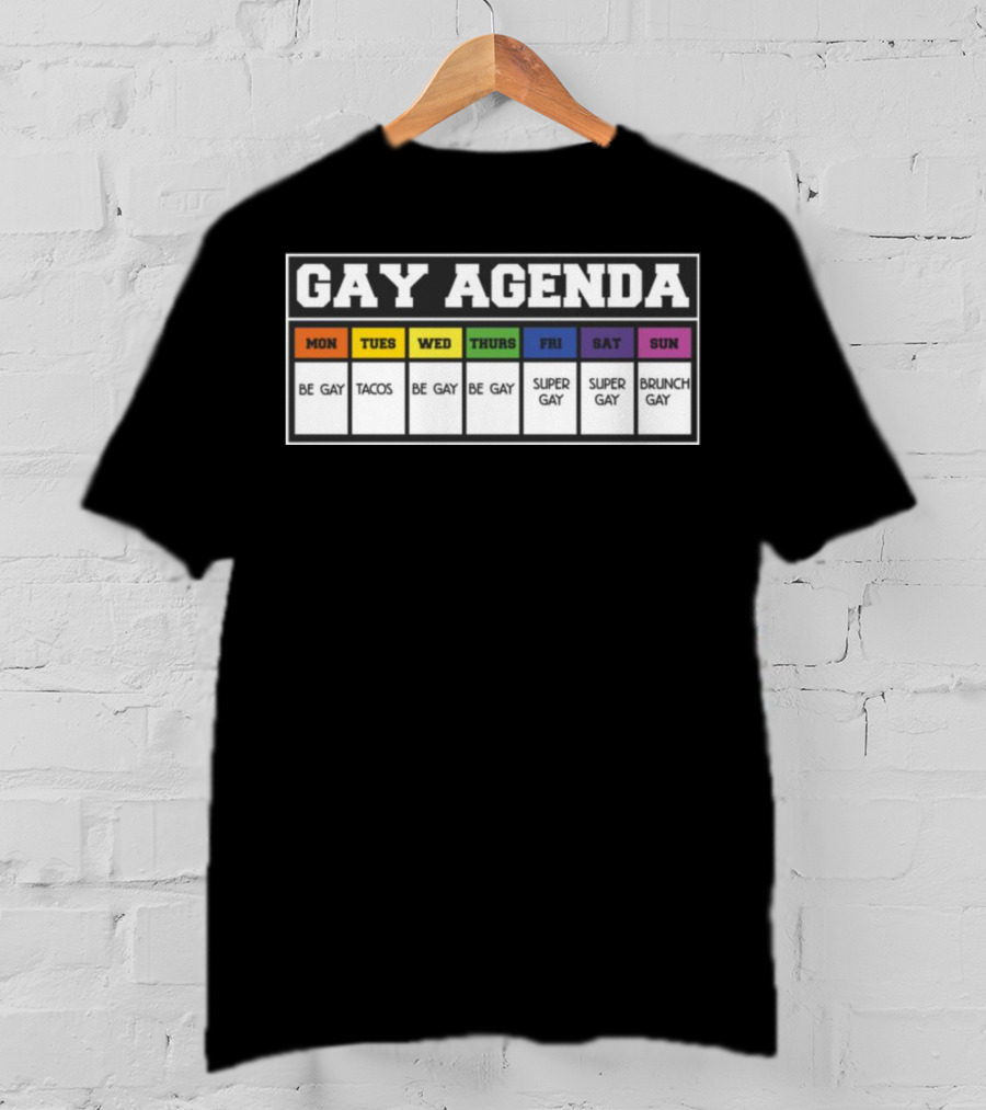 Gay Agenda Be Gay Tacos Be Gay Be Gay Super Gay Super Gay Brunch Gay T-Shirt