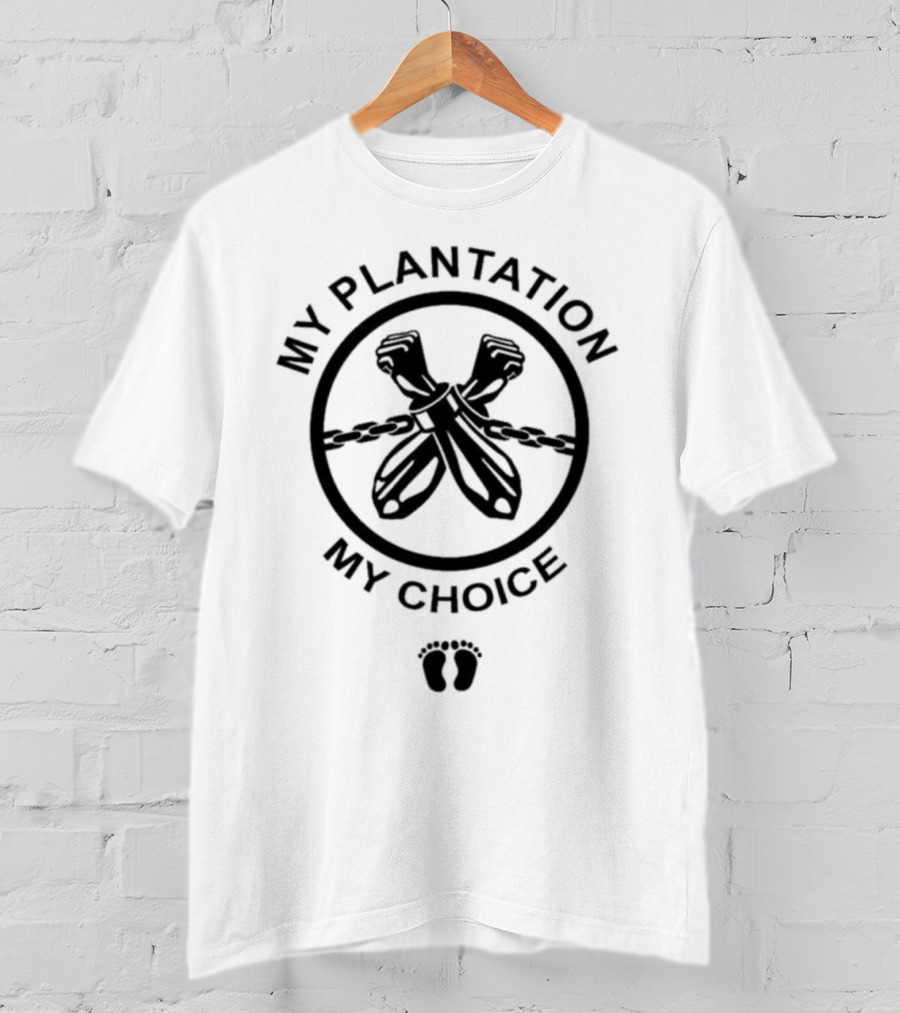 My Plantation My Choice Handcuffs Chains Feet Print T-Shirt