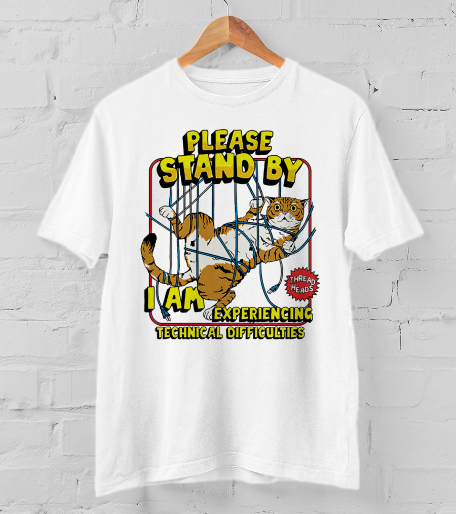 Please Stand By I Am Experiencing Technical Difficulties Cat Tangled In Blue Cords T-Shirt