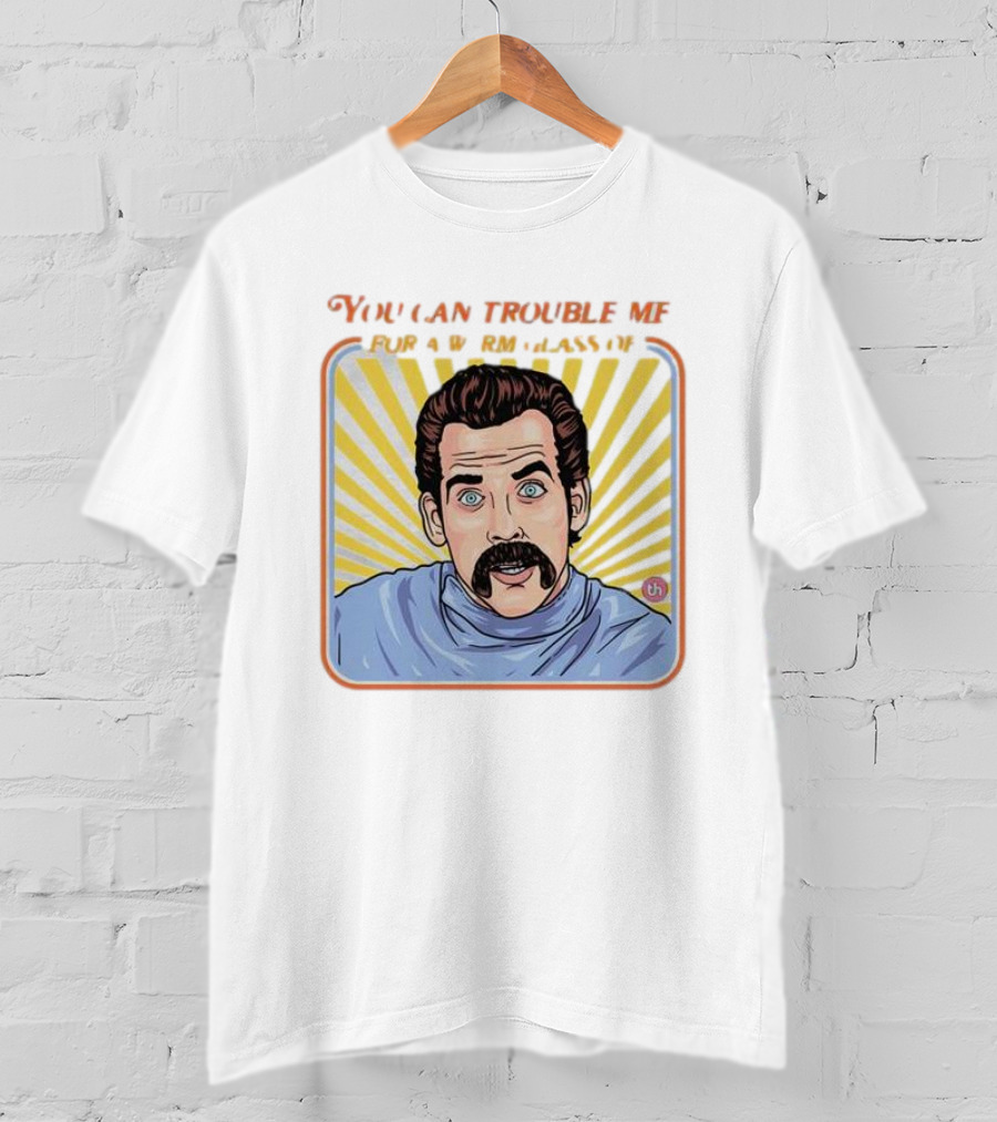 You Can Trouble Me For A Warm Glass Of Shut The Hell Up Pop Art Mustache Man Retro Comic T-Shirt