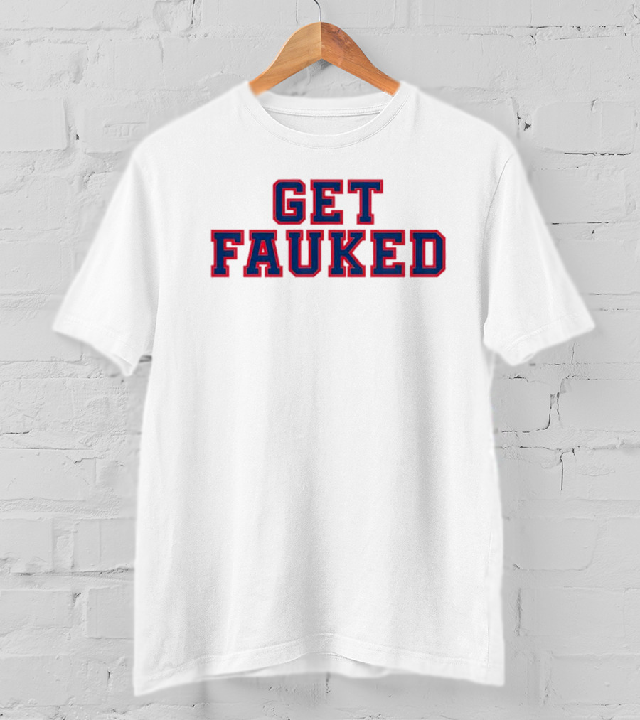 Get Fauked Bold Red Blue Lettering T-Shirt