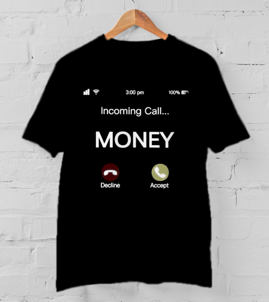 Incoming Call Money Decline Accept Phone Notification T-Shirt