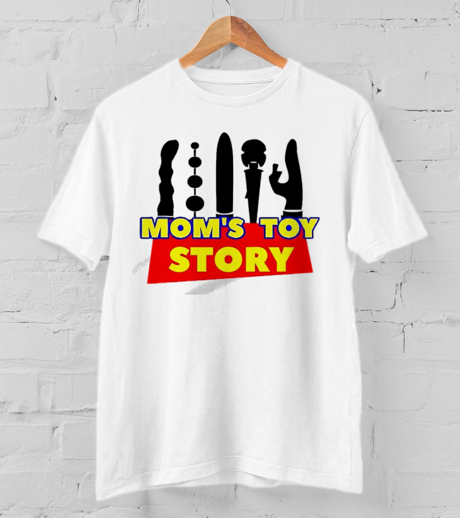 Mom's Toy Story Adult Humor T-Shirt
