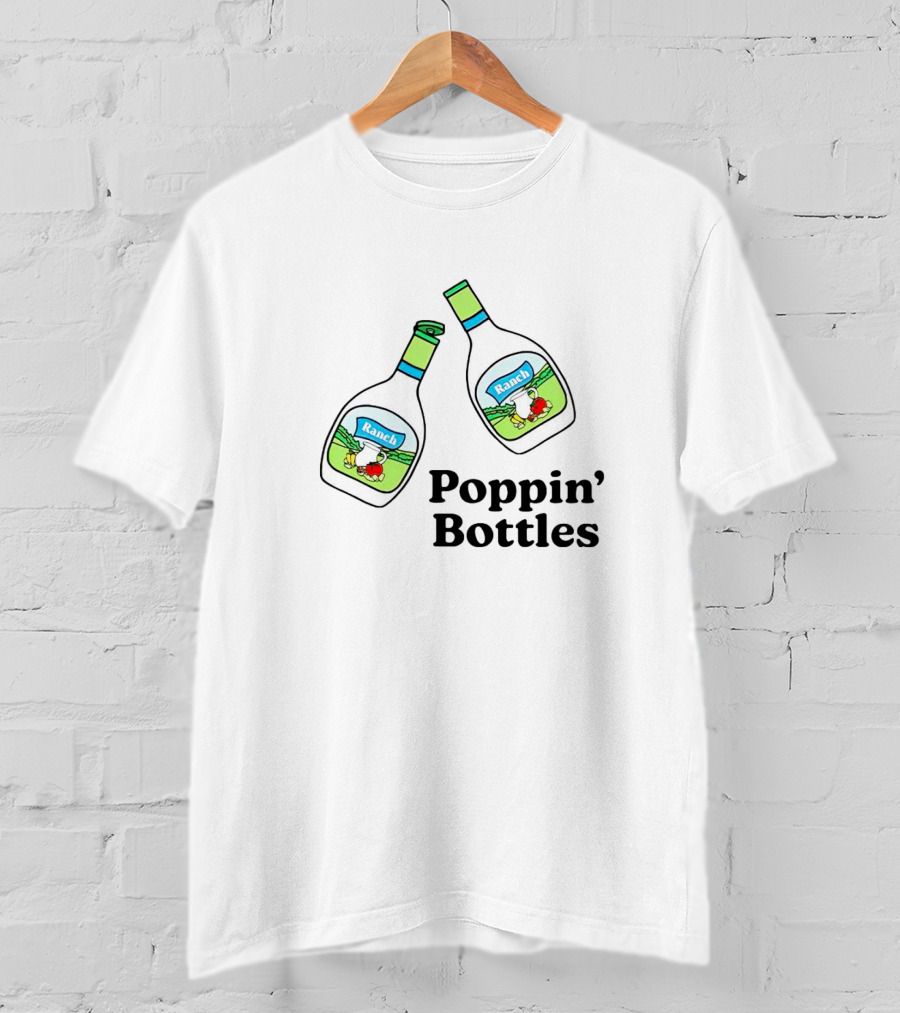Ranch Poppin’ Bottles With Dressing Duo T-Shirt