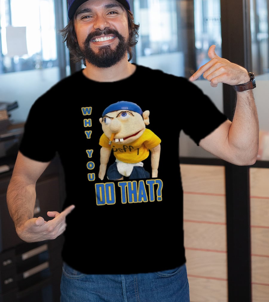 Why You Do That Jeffy SML T-Shirt