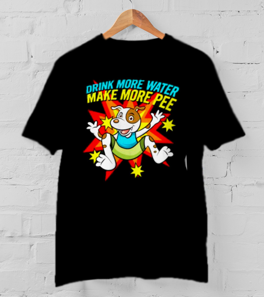 Drink More Water Make More Pee Cartoon Dog With Stars And Burst T-Shirt