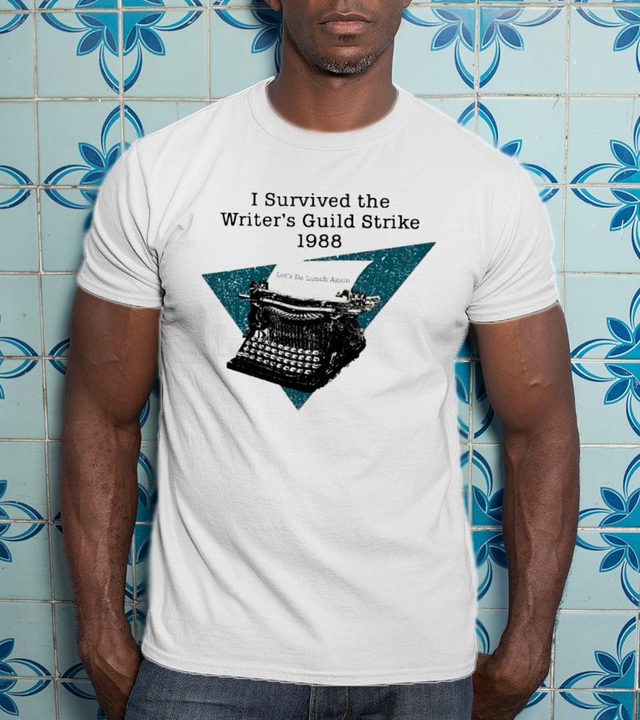 I Survived The Writer's Guild Strike 1988 Let's Do Lunch Again Typewriter Retro T-Shirt
