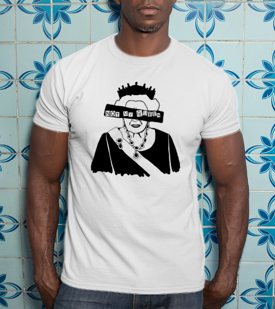 Not My Queen T-Shirt