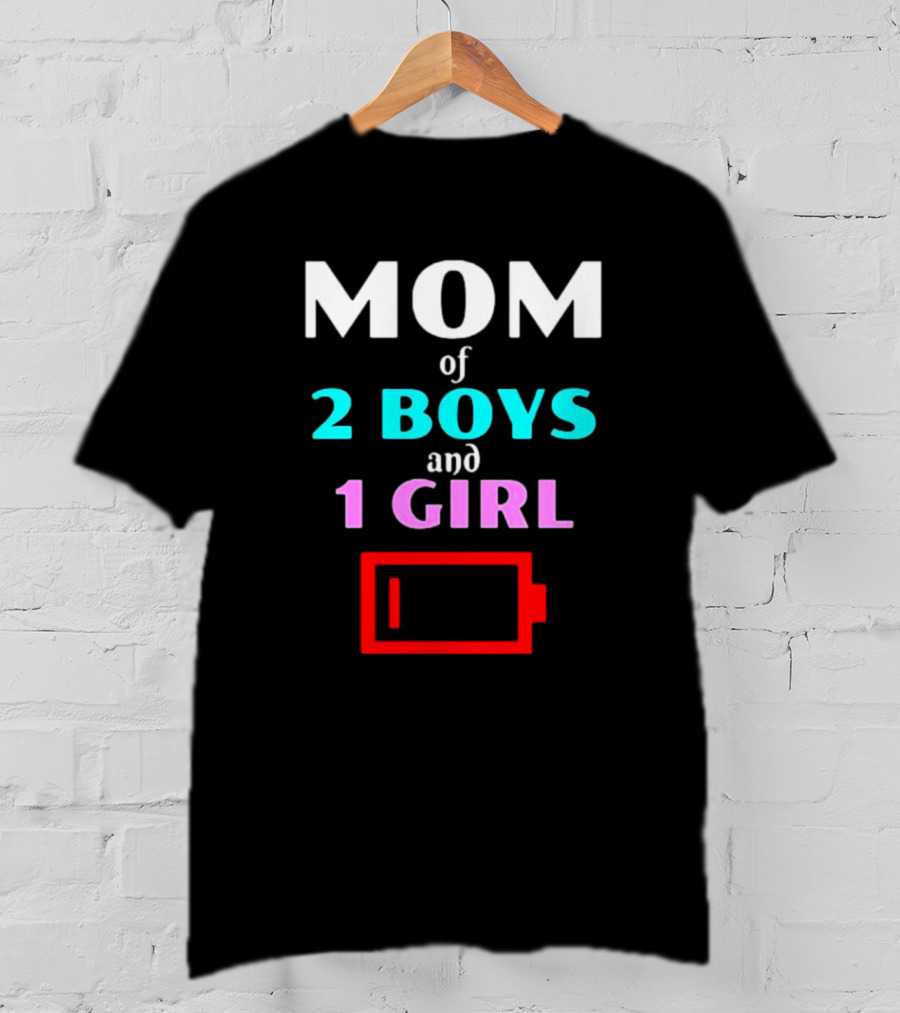 Mom Of 2 Boys And 1 Girl Low Battery Red Warning T-Shirt