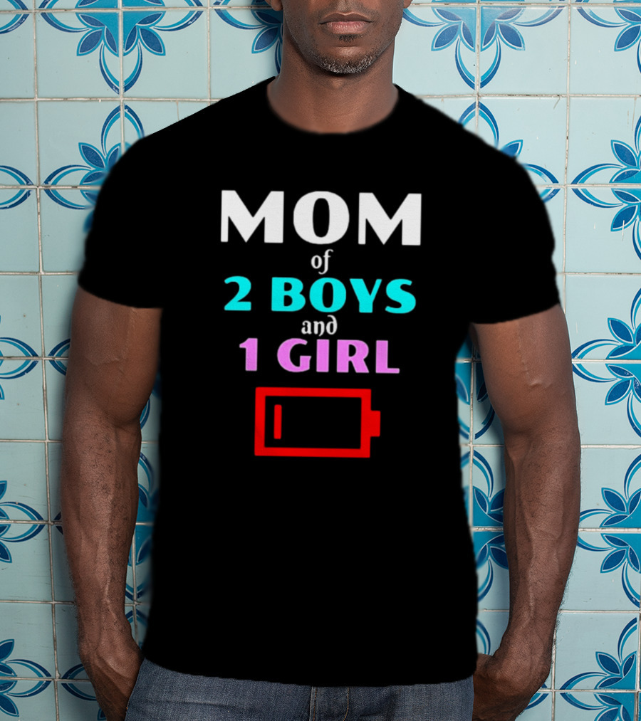 Mom Of 2 Boys And 1 Girl Low Battery Red Warning T-Shirt