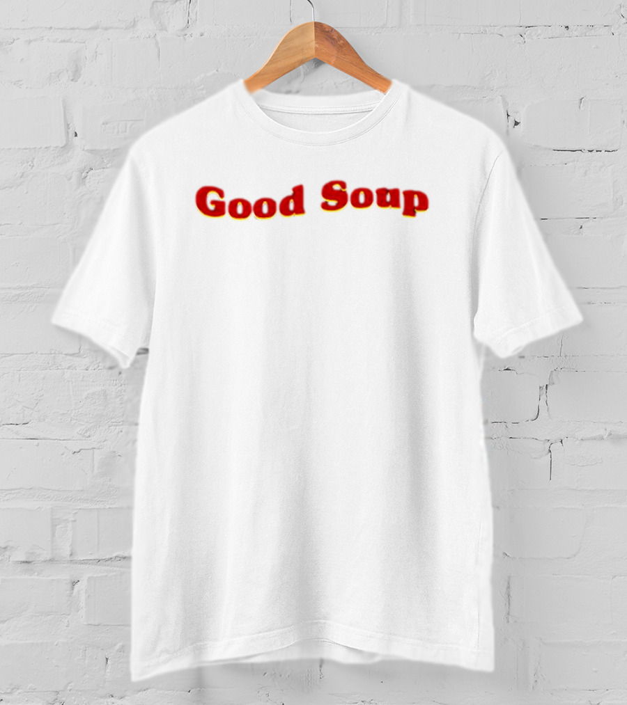Good Soup Viral Soup TikTok Meme T-Shirt