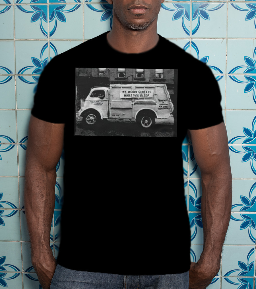 We Work Quietly While You Sleep Ice Cream Delivery Truck Image T-Shirt