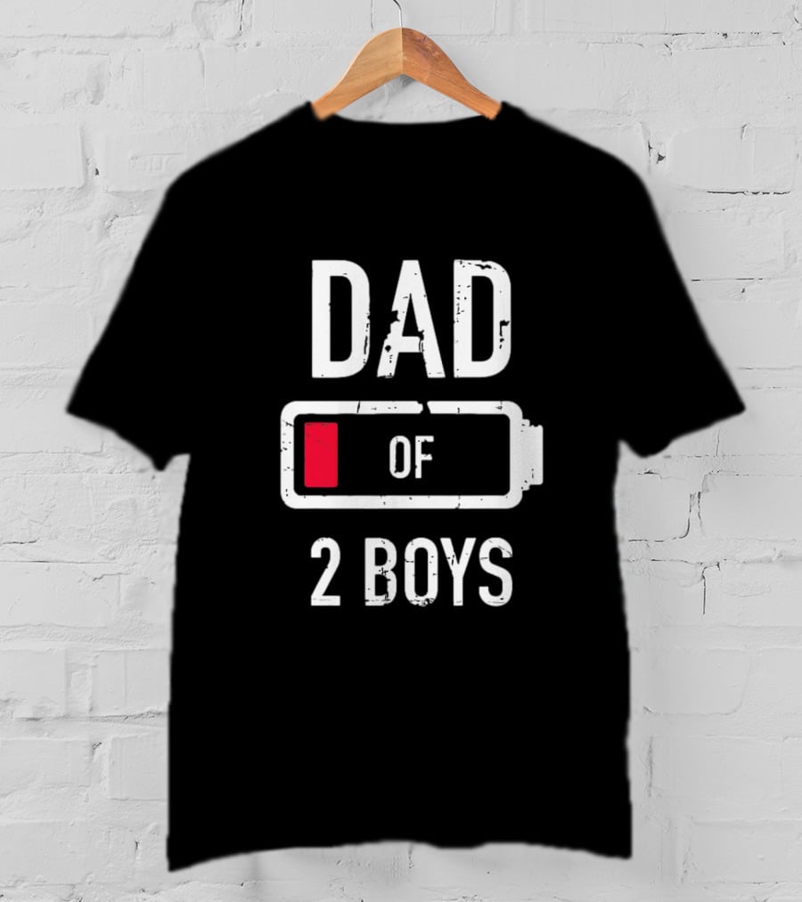 Dad Of Two Boys Low Battery Funny Father’s Day Gift Idea T-Shirt