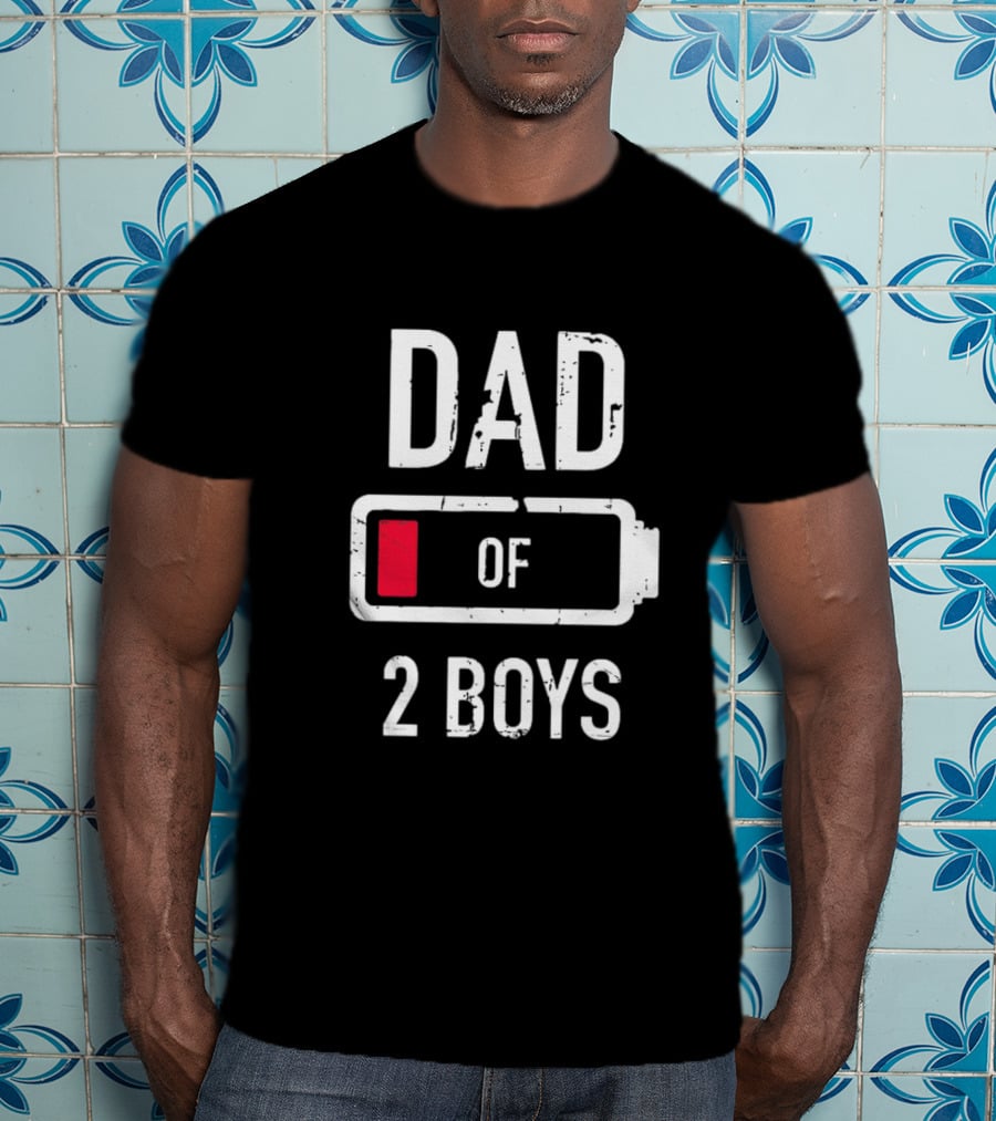 Dad Of Two Boys Low Battery Funny Father’s Day Gift Idea T-Shirt