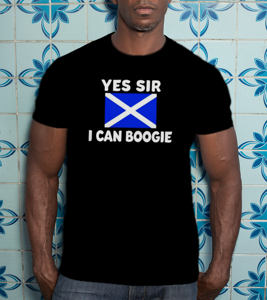 Yes Sir I Can Boogie Scotland Flag T-Shirt