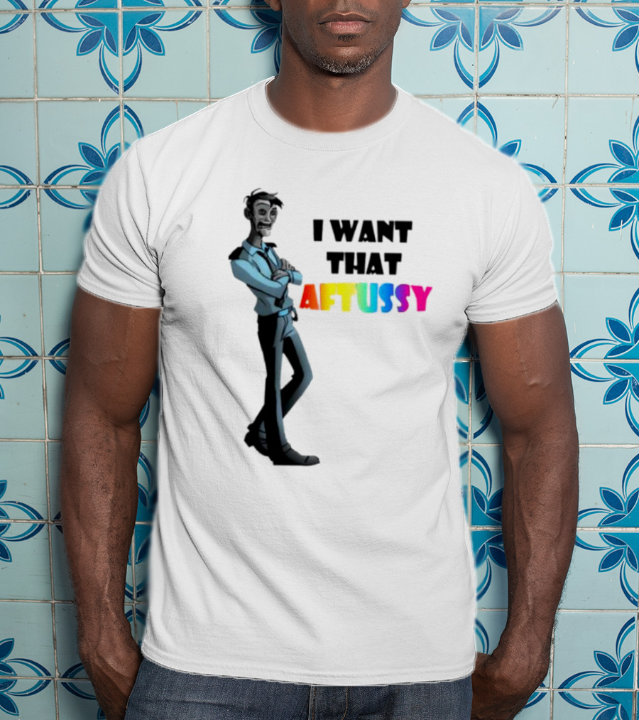 I Want That Aftussy William Afton Summer T-Shirt