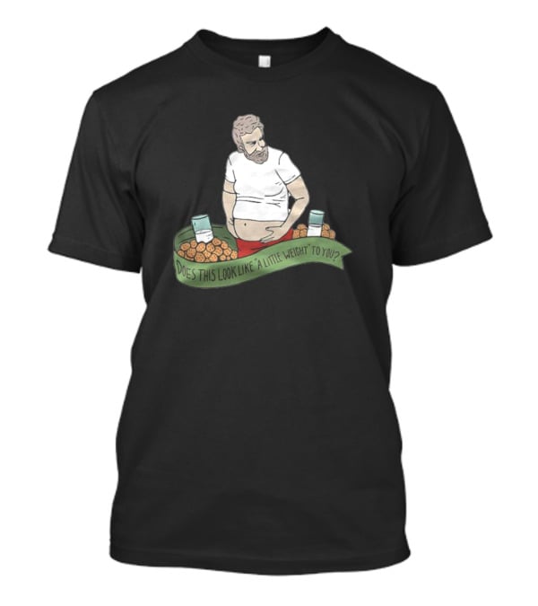 The Santa Clause Does This Look Like A Little Weight To You Milk Cookies T-Shirt
