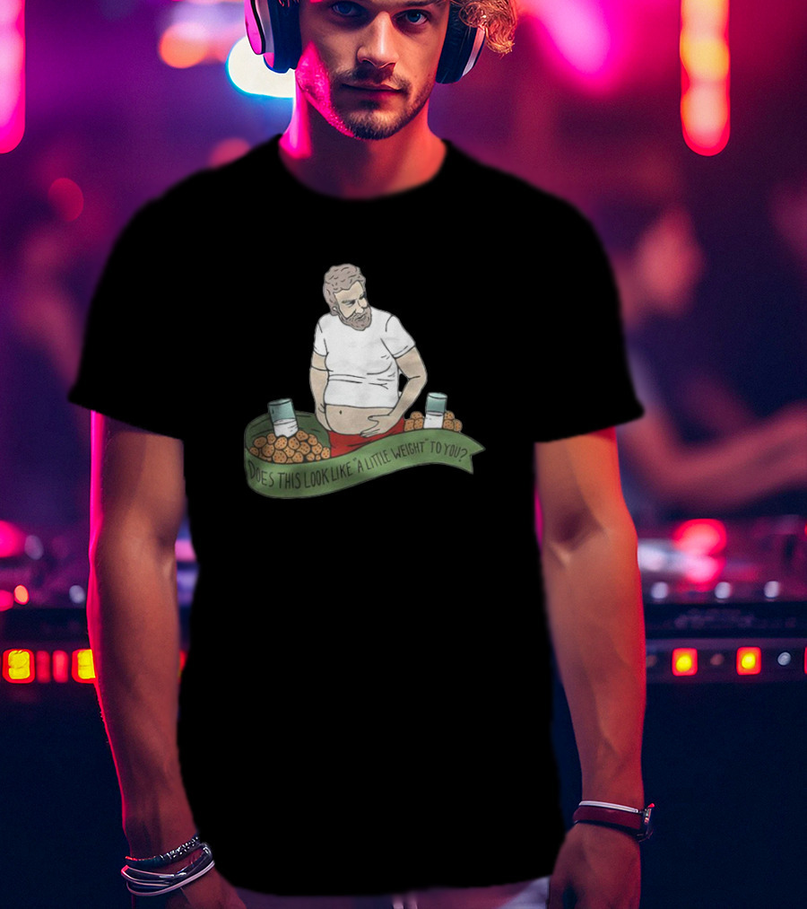 The Santa Clause Does This Look Like A Little Weight To You Milk Cookies T-Shirt