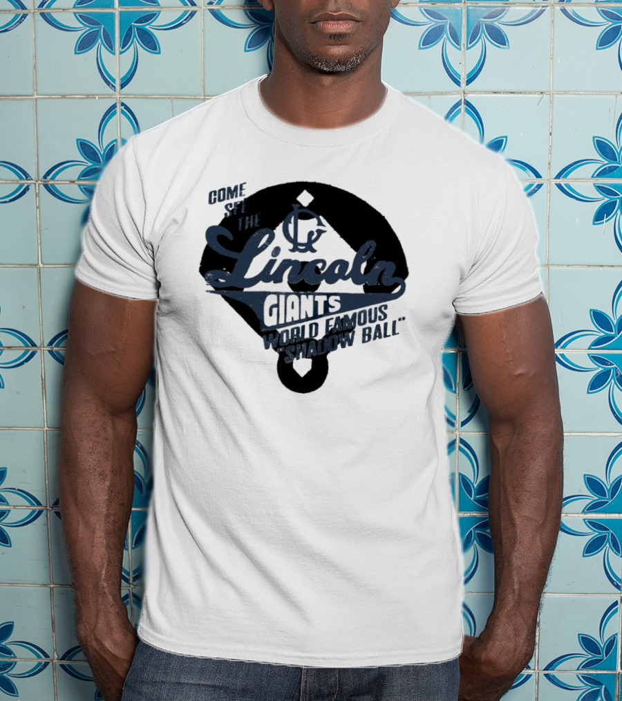 Come See The Lincoln Giants World Famous Shadow Ball T-Shirt