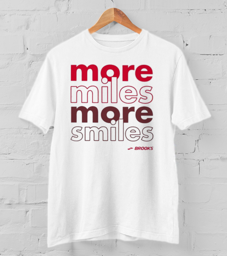 More Miles More Smiles Brooks Running Motivation T-Shirt