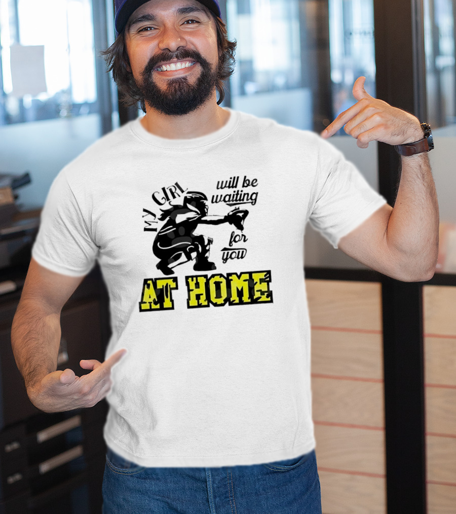 My Girl Will Be Waiting For You At Home Football Player T-Shirt