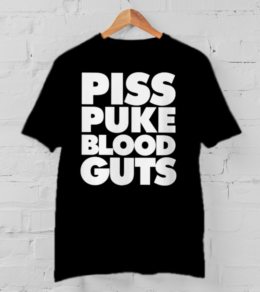 Piss Puke Blood Guts Text Bold White Letters T-Shirt