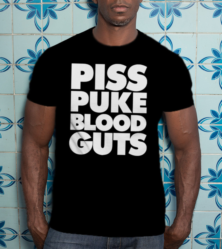 Piss Puke Blood Guts Text Bold White Letters T-Shirt