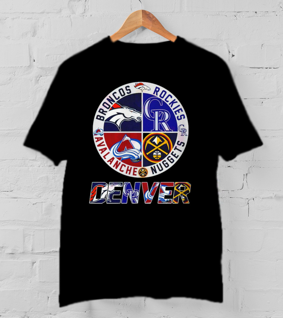 Broncos Rockies Avalanche Nuggets Denver Sports T-Shirt